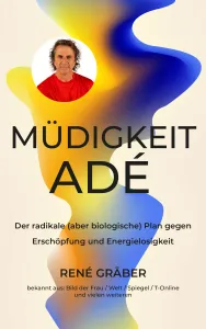 Müdigkeit adé! Der radikale (aber biologische) Plan gegen Erschöpfung und Energielosigkeit