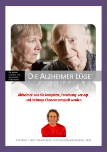 Die Alzheimer-Lüge: wie die komplette “Forschung” versagt und Heilungs-Chancen verspielt werden